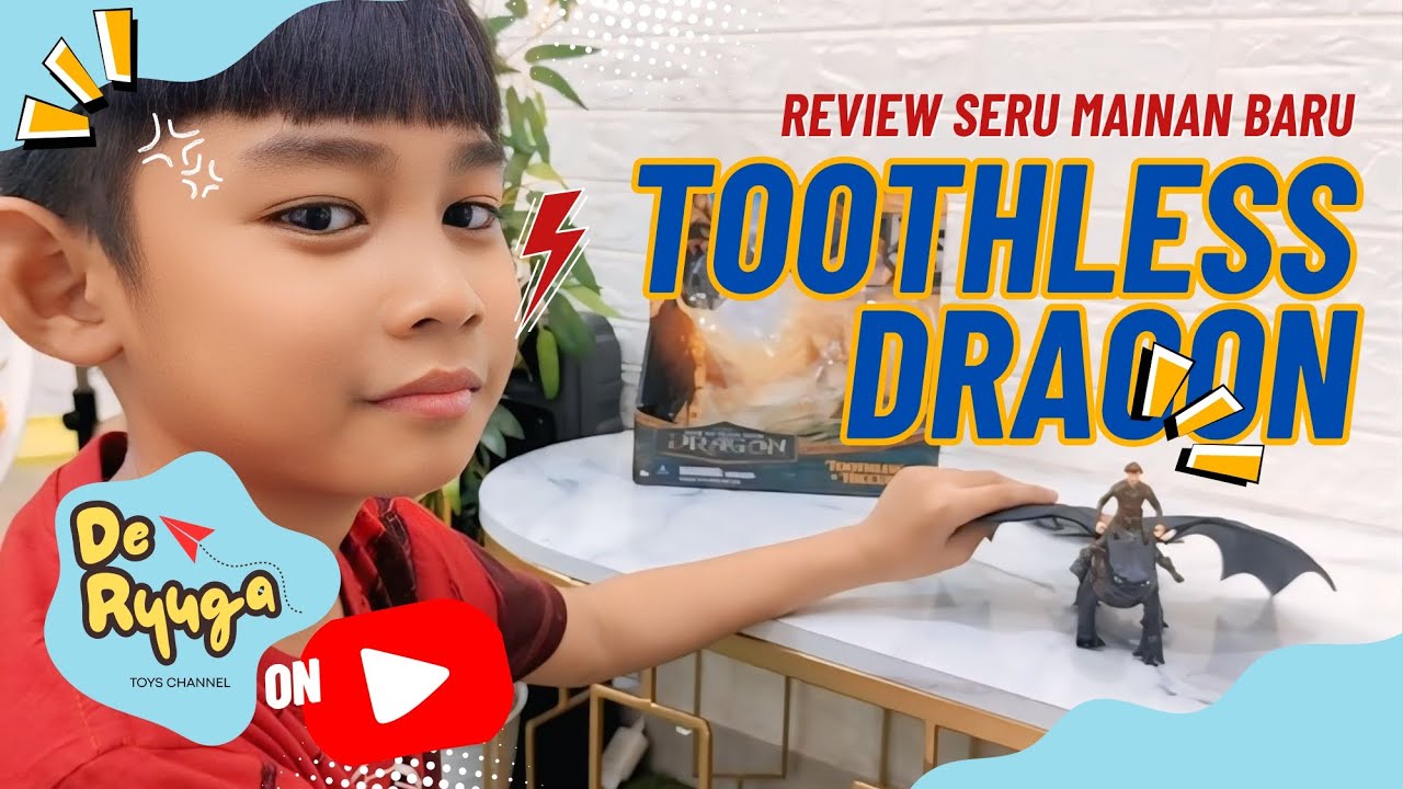 REVIEW SERU MAINAN BARU "TOOTHLESS DRAGON"