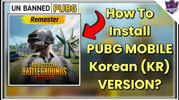 How To Download Or Install PUBG MOBILE Korean (KR) Version In Android or iOS