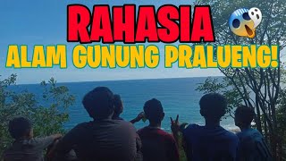 MENJELAJAHI RAHASIA ALAM GUNUNG PRALUENG!