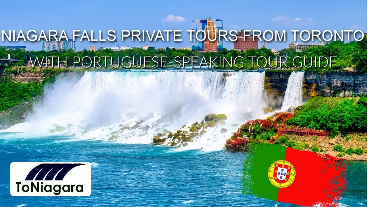Niagara Falls Private Tours From Toronto With Portuguese-Speaking Tour Guide | ToNiagara