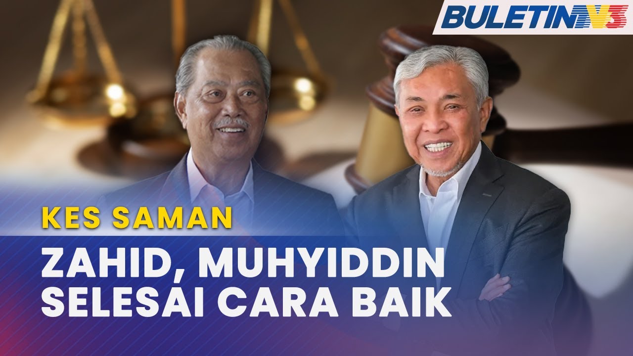 MAHKAMAH | Kes Saman Zahid Hamidi Terhadap Muhyiddin Selesai Secara Baik