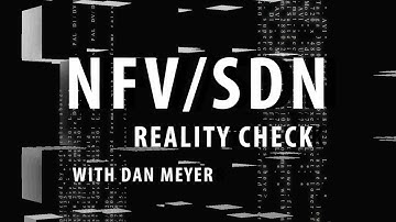 NFV and SDN development, deployment and challenges – NFV/SDN Reality Check Ep. 82