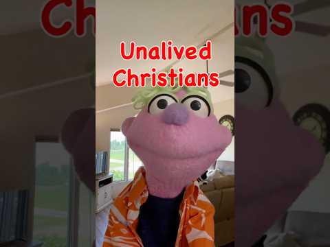 Unalived Christians