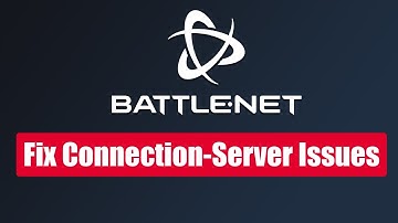 How to Fix Connection Server Issues in Battle net