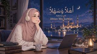 Download lagu Ahlan Wa Sahlan - Fahma Lofi | فهما لوفي – اهلا وسهلا