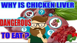 Why  chicken Liver is Dangerous to eat?