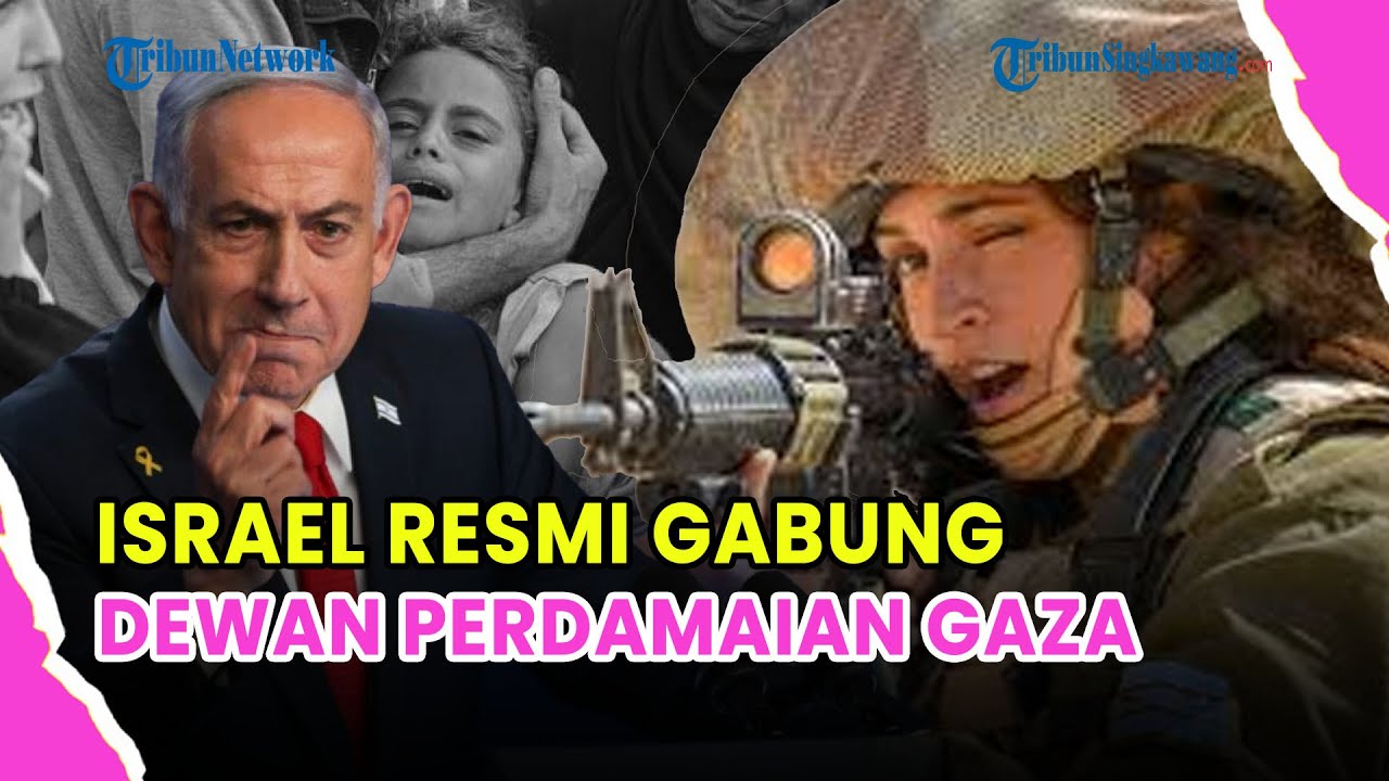 🔵 ISRAEL RESMI GABUNG DEWAN PERDAMAIAN GAZA DI TENGAH ANCAMAN TARIF 200 PERSEN AS