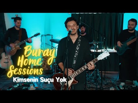 Buray - Kimsenin Suçu Yok (Home Sessions)