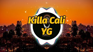 YG - Killa Cali (Lyrics)