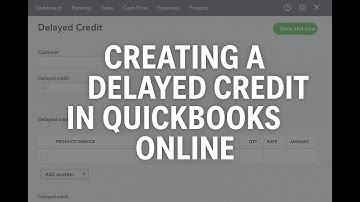 Creating a Delayed Credit in Quickbooks Online.  When to Use Delayed Credits.