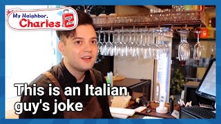 This is an Italian guy's joke (My Neighbor, Charles Ep.321-1) | KBS WORLD TV 220131