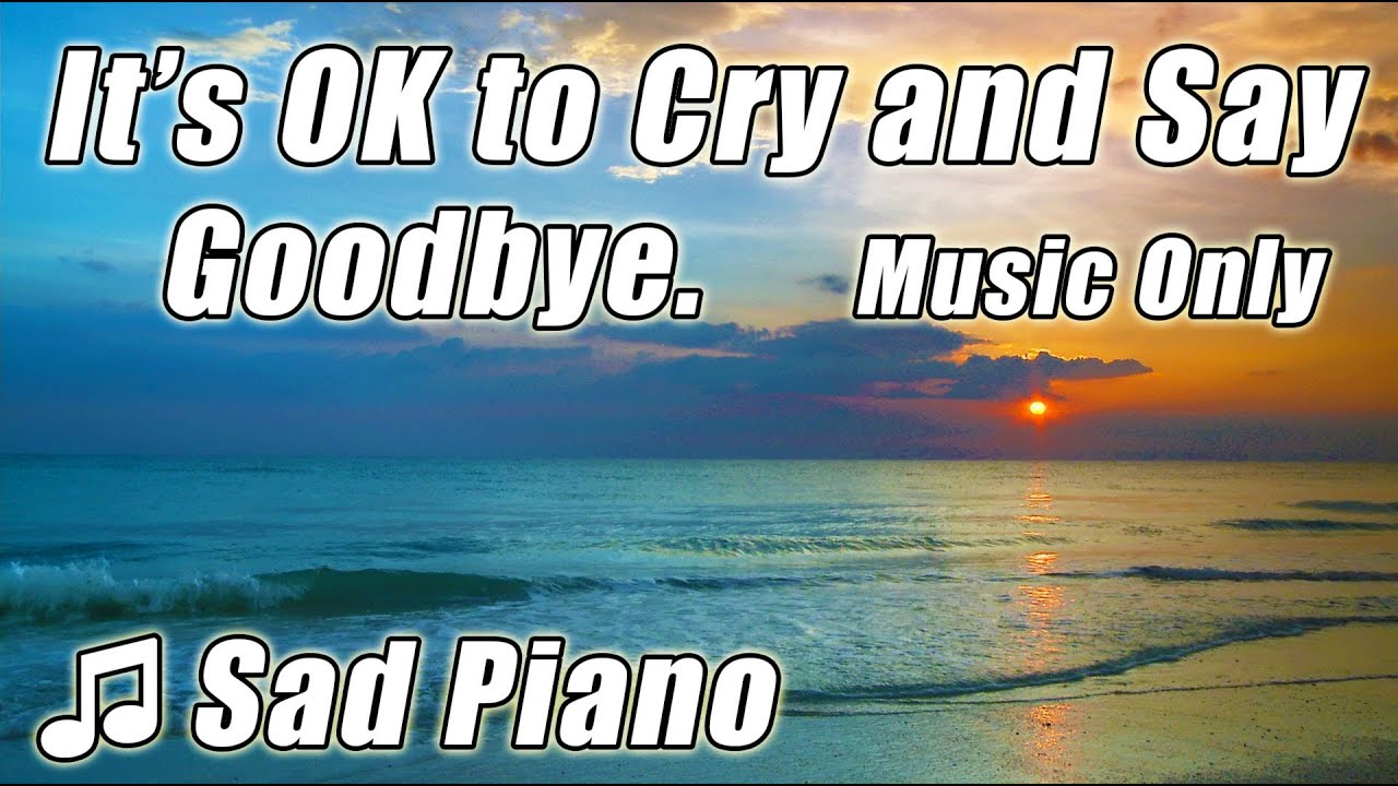 SAD SONGS PIANO Beautiful Instrumental Healing Music for Love & Loss