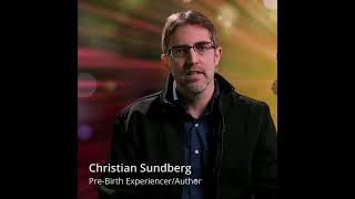 Christian Sundberg - Pre-Birth Experiencer/ Author