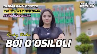Lagu Nias - BOI O'OSILOLI - DJ Nias Jungle Dutch - Versi KN 6500 Terbaru