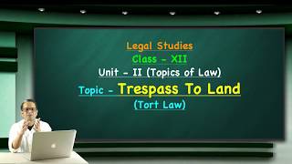 Concept of Trespass to Land (Tort Law)
