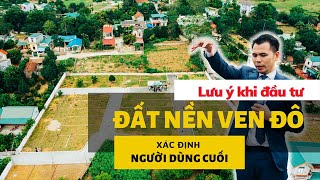 Những lưu ý khi đầu tư đất nền ven đô | Đất nền vùng ven