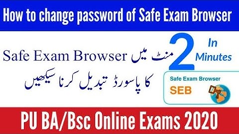 How to change safe exam browser password for online exam | Punjab university Online exams with SEB