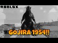 Gojira 1954 REMODEL IS HERE!!! | Gojira 1954 Remodel Showcase | Roblox Kaiju Universe
