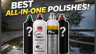 Best All In One Polishes for Fast and Easy Detailing !