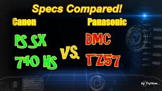 Canon PowerShot SX740 HS vs. Panasonic DMC TZ57 - (Specs Compared)