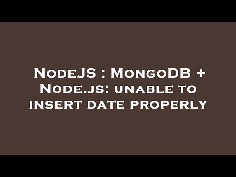 NodeJS : MongoDB + Node.js: unable to insert date properly