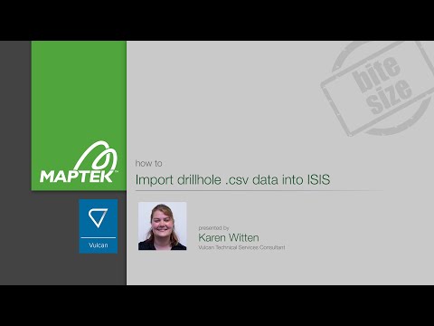 Vulcan Bite Size - How to: Import drillhole .csv data into ISIS