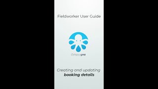 Fieldworker User Guide - Creating and updating booking details