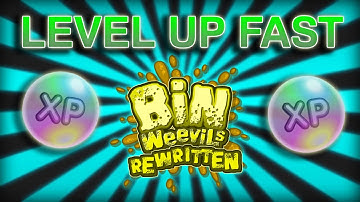 HOW TO LEVEL UP FAST ON BIN WEEVILS REWRITTEN
