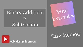 How To Add and Subtract Binary Numbers / logic design lectures - D K Prabitha