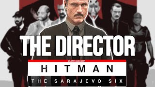 THE DIRECTOR (2023) | HITMAN: The Sarajevo Six - Target #1 [SILENT ASSASSIN]