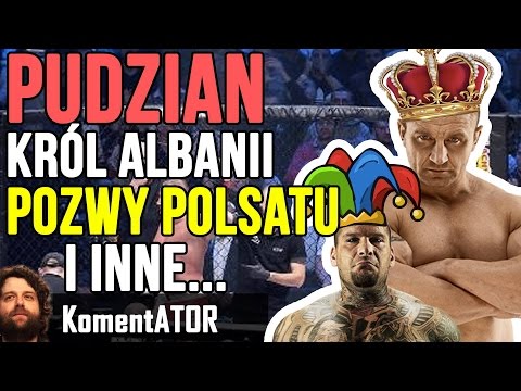 Pudzian Król Albanii, Pozwy Polsatu, Tuszowanie Zbrodni Imigrantów i inne - Komentator #492