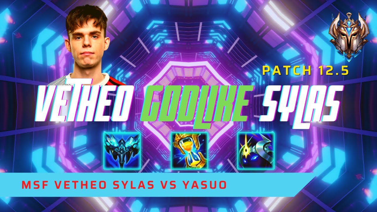 VETHEO GODLIKE SYLAS! - MSF Vetheo Plays Sylas Mid Lane vs Yasuo! | LoL Patch 12.5