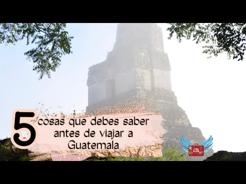 Video: Cosas que debe saber al viajar a Guatemala