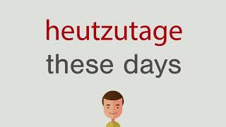 Wie Heißt Heutzutage Auf Englisch