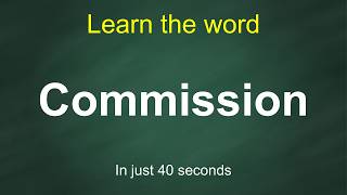 How to Pronounce Commission Meaning Examples Synonyms
