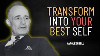 ''TRANSFORM  INTO YOUR BEST SELF''  Powerful Motivational Speech Napoleon Hill