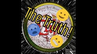 Tobacco Review: THE TRUTH ABOUT CULT BLOOD RED MOON