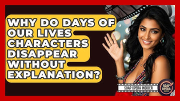 Why Do Days Of Our Lives Characters Disappear Without Explanation? - Soap Opera Insider