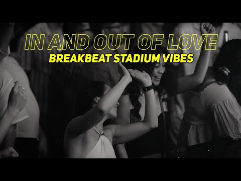 IN AND OUT OF LOVE BREAKBEAT STADIUM