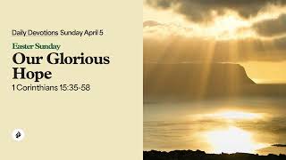 Our Glorious Hope Daily Devotional
