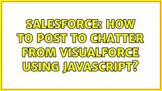 Salesforce: How to post to Chatter from Visualforce using Javascript (2 Solutions!!)