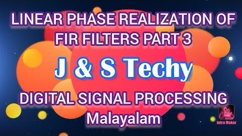 LINEAR PHASE REALIZATION OF FIR FILTER PROBLEMS Part 3|| DSP||KTU syllabus based Malayalam