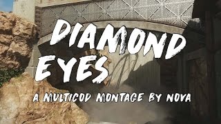 DIAMOND EYES- A MULTI-COD MONTAGE BY NOVA