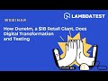 How Dunelm, a $1B Retail Giant, does Digital Transformation and Testing