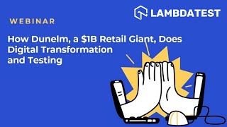 How Dunelm, a $1B Retail Giant, does Digital Transformation and Testing screenshot 4