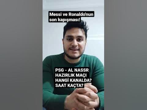 PSG  AL NASSR HAZIRLIK MAÇI NE ZAMAN? SAAT KAÇTA? HANGİ KANALDA? Messi