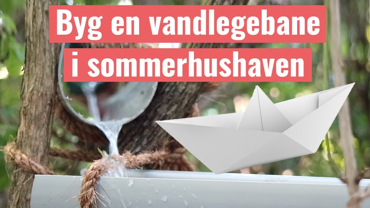 Vandleg i haven: byg en sjov vandbane youtube Sjov i haven