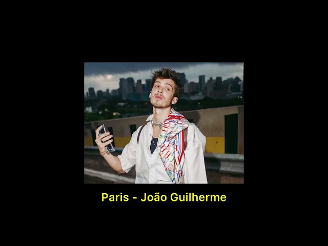 Joao Guilherme - Paris