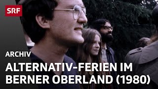 Alternativ-Ferien (1980) | Kreativ-Kurse, Yoga und Krishnamurti im Berner Oberland | SRF Archiv