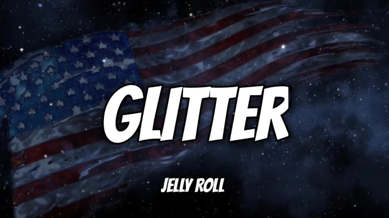 Jelly Roll Glitter (Lyrics) Song YouTube